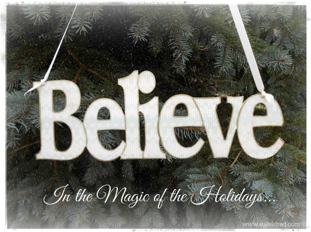 Believe in the Magic of the Holidays