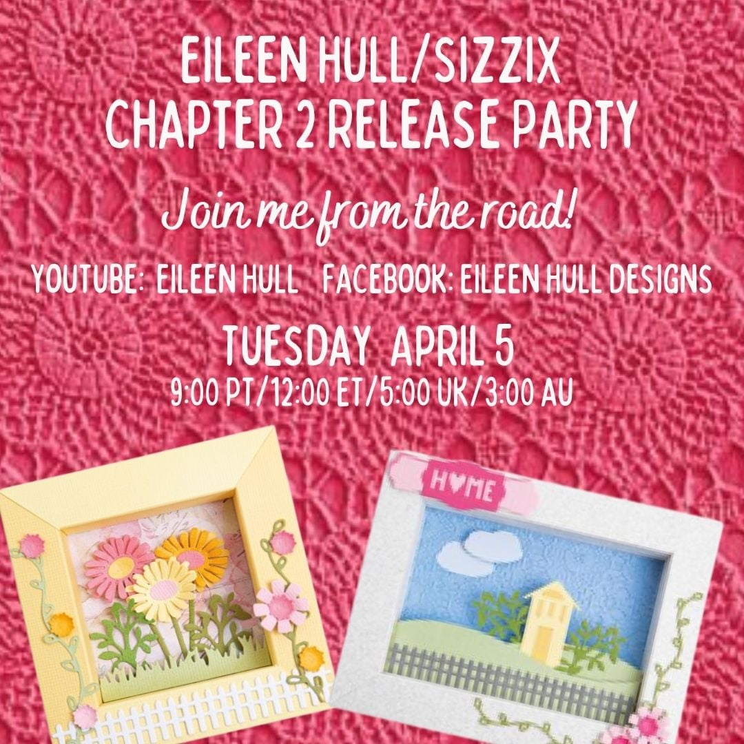 Eileen Hull/Sizzix Chapter 2 Release Party