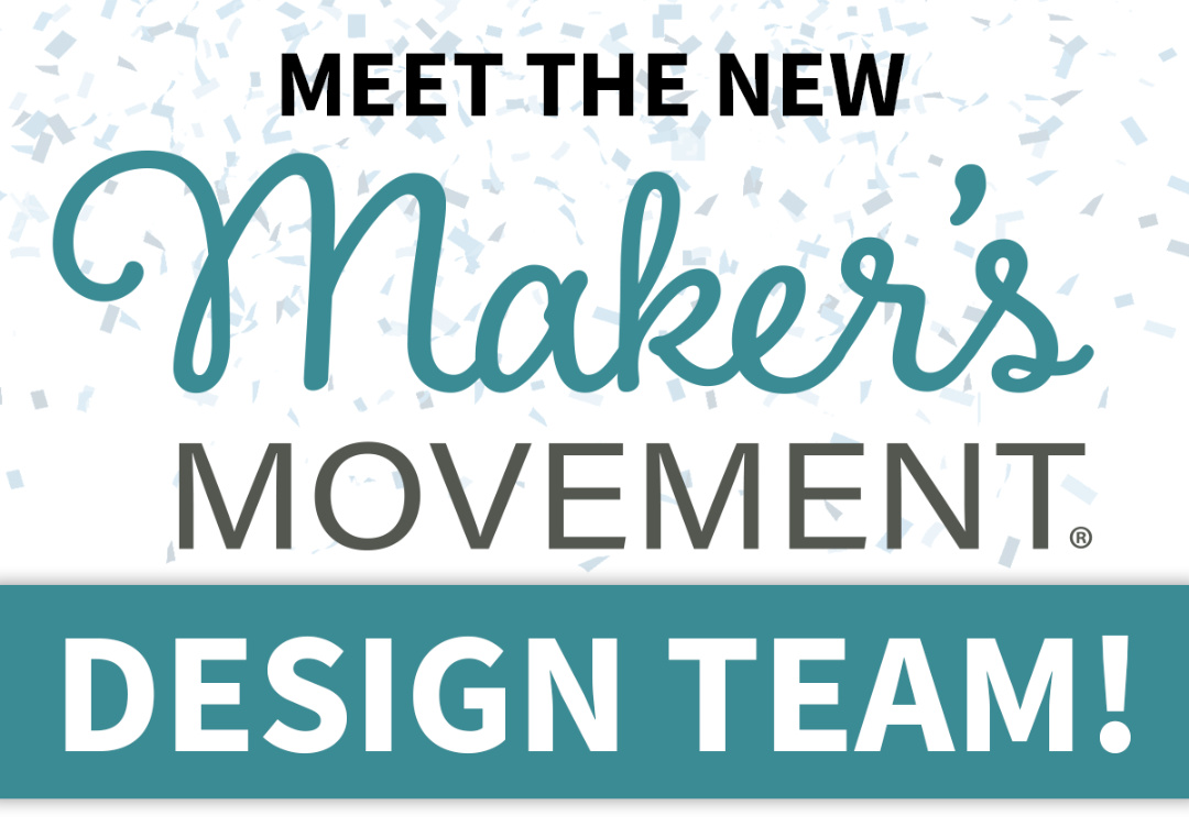 Maker's Movement 2022 Design Team Announcement